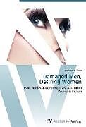 Couverture cartonnée Damaged Men, Desiring Women de Katherine Bode