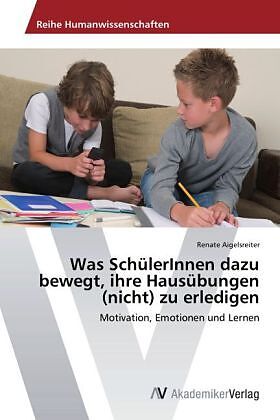 Was SchülerInnen dazu bewegt, ihre Hausübungen (nicht) zu erledigen