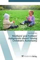 Kartonierter Einband Mothers' and Fathers' Judgments about Young Children's Autonomy von Dana Erhard-Weiss