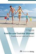 Kartonierter Einband Familie und Sozialer Wandel von Anja Bischeltsrieder, Theresa Imm
