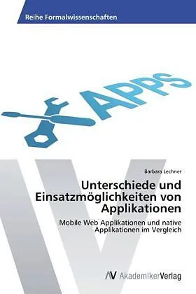 Unterschiede und Einsatzmöglichkeiten von Applikationen