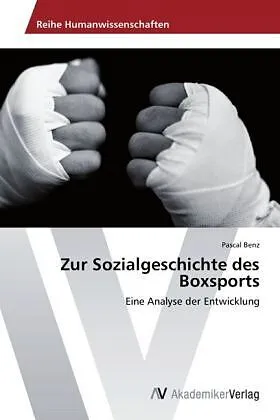 Zur Sozialgeschichte des Boxsports