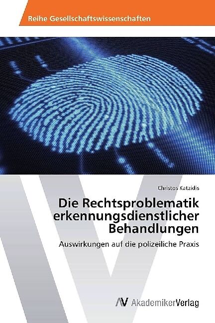 Die Rechtsproblematik erkennungsdienstlicher Behandlungen