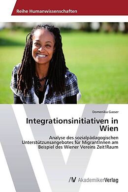 Kartonierter Einband Integrationsinitiativen in Wien von Domenika Gasser