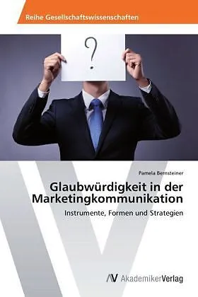 Glaubwürdigkeit in der Marketingkommunikation