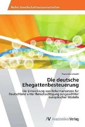 Die deutsche Ehegattenbesteuerung