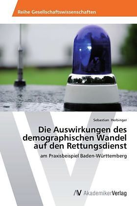 Die Auswirkungen des demographischen Wandel auf den Rettungsdienst