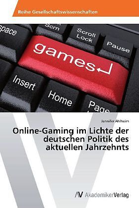 Online-Gaming im Lichte der deutschen Politik des aktuellen Jahrzehnts