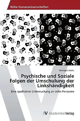 Psychische und Soziale Folgen der Umschulung der Linkshändigkeit