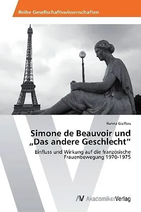 Simone de Beauvoir und "Das andere Geschlecht"