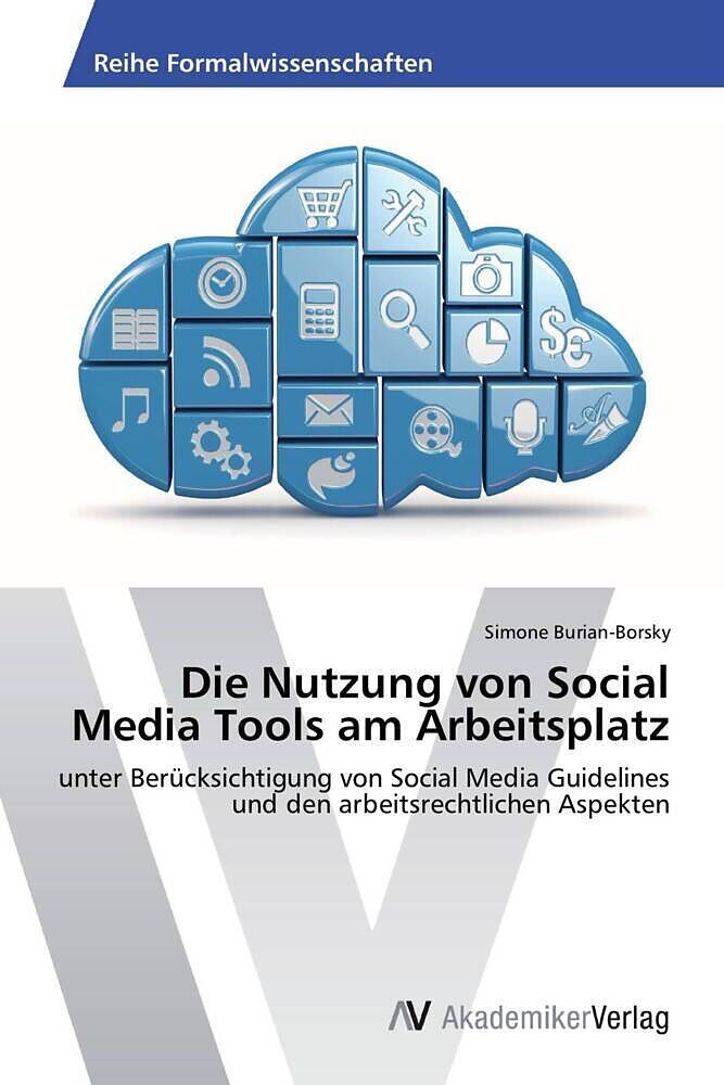 Die Nutzung von Social Media Tools am Arbeitsplatz