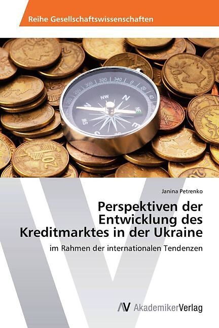 Perspektiven der Entwicklung des Kreditmarktes in der Ukraine