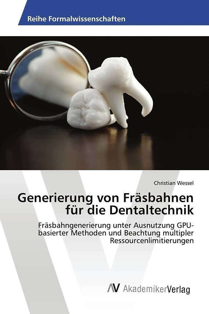 Generierung von Fräsbahnen für die Dentaltechnik