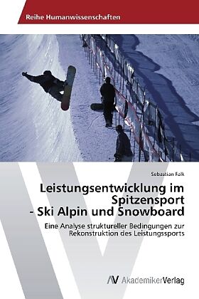 Leistungsentwicklung im Spitzensport - Ski Alpin und Snowboard