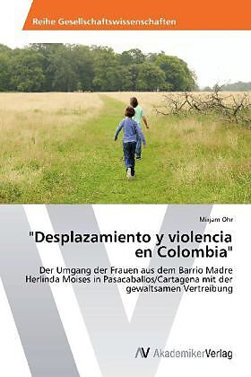 Desplazamiento y violencia en Colombia