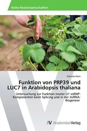 Funktion von PRP39 und LUC7 in Arabidopsis thaliana