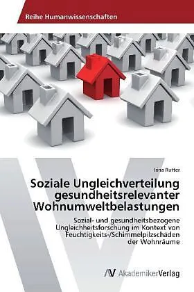 Soziale Ungleichverteilung gesundheitsrelevanter Wohnumweltbelastungen