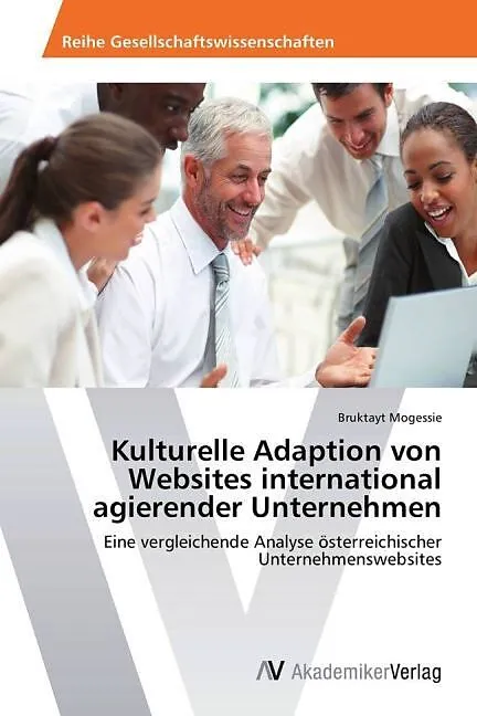 Kulturelle Adaption von Websites international agierender Unternehmen