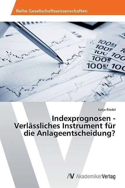Indexprognosen - Verlässliches Instrument für die Anlageentscheidung?