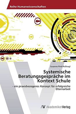Kartonierter Einband Systemische Beratungsgespräche im Kontext Schule von Susanne Pind-Roßnagl