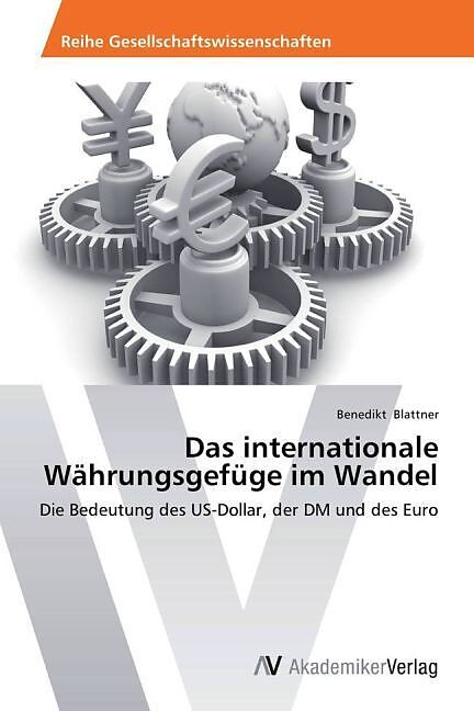 Das internationale Währungsgefüge im Wandel