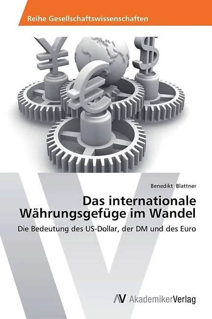 Das internationale Währungsgefüge im Wandel