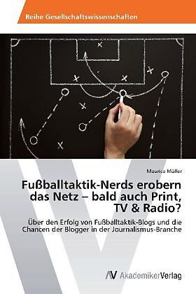 Fußballtaktik-Nerds erobern das Netz   bald auch Print, TV & Radio?