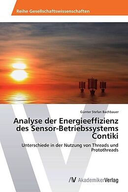 Kartonierter Einband Analyse der Energieeffizienz des Sensor-Betriebssystems Contiki von Günter Stefan Bachbauer