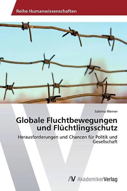 Globale Fluchtbewegungen und Flüchtlingsschutz