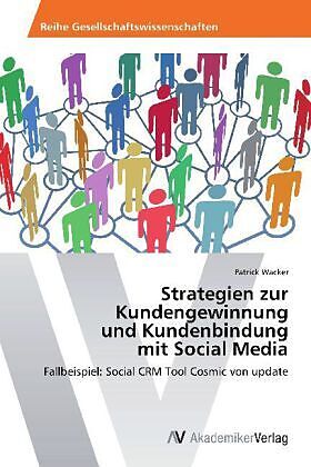 Strategien zur Kundengewinnung und Kundenbindung mit Social Media