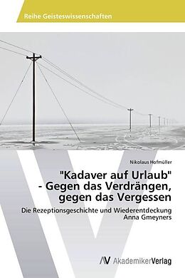 Kartonierter Einband "Kadaver auf Urlaub" - Gegen das Verdrängen, gegen das Vergessen von Nikolaus Hofmüller