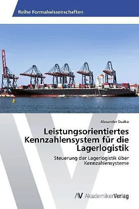 Leistungsorientiertes Kennzahlensystem für die Lagerlogistik
