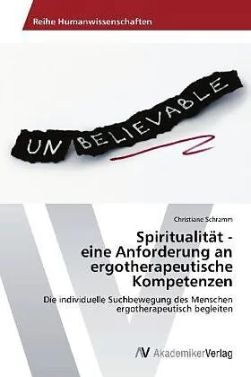 Spiritualität - eine Anforderung an ergotherapeutische Kompetenzen