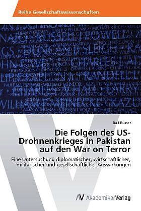 Die Folgen des US-Drohnenkrieges in Pakistan auf den War on Terror