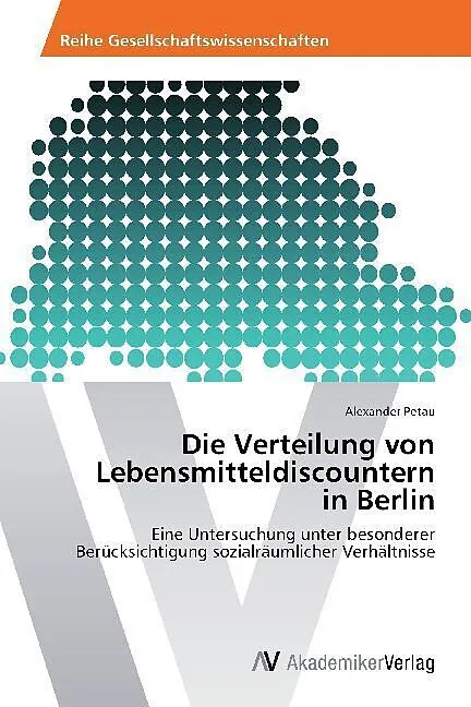 Die Verteilung von Lebensmitteldiscountern in Berlin