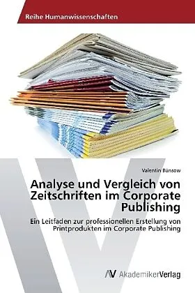 Analyse und Vergleich von Zeitschriften im Corporate Publishing