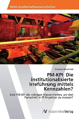 PM-KPI: Die institutionalisierte Irreführung mittels Kennzahlen?