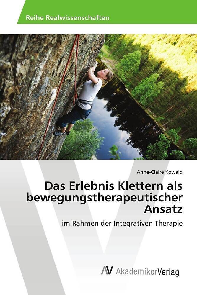 Das Erlebnis Klettern als bewegungstherapeutischer Ansatz