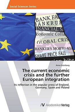 Couverture cartonnée Thecurrenteconomic crisis andthe further European integration de Anne Grünberg