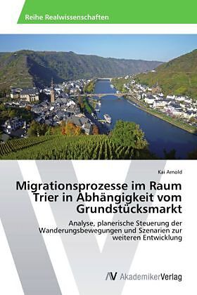 Migrationsprozesse im Raum Trier in Abhängigkeit vom Grundstücksmarkt