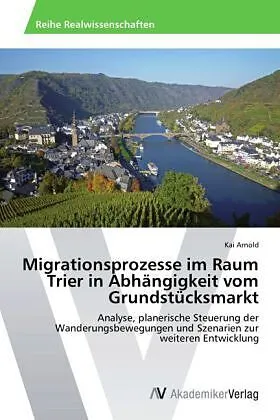Migrationsprozesse im Raum Trier in Abhängigkeit vom Grundstücksmarkt