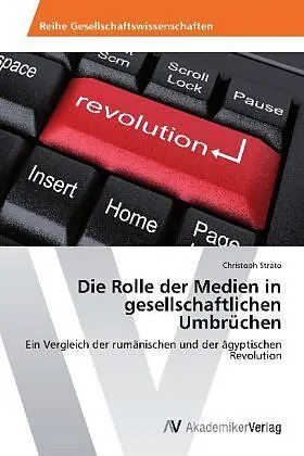 Die Rolle der Medien in gesellschaftlichen Umbrüchen