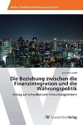 Die Beziehung zwischen die Finanzintegration und die Währungspolitik