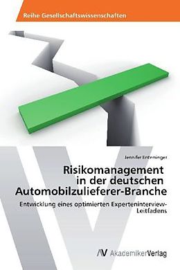 Kartonierter Einband Risikomanagement in der deutschen Automobilzulieferer-Branche von Jennifer Entzminger