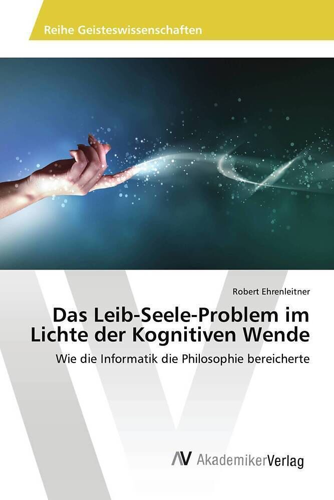 Das Leib-Seele-Problem im Lichte der Kognitiven Wende