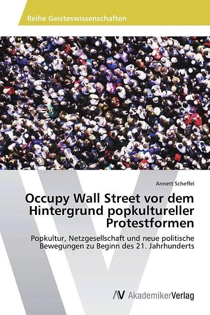 Occupy Wall Street vor dem Hintergrund popkultureller Protestformen