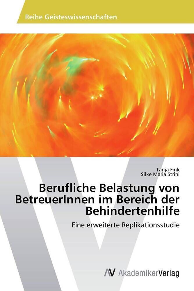 Berufliche Belastung von BetreuerInnen im Bereich der Behindertenhilfe