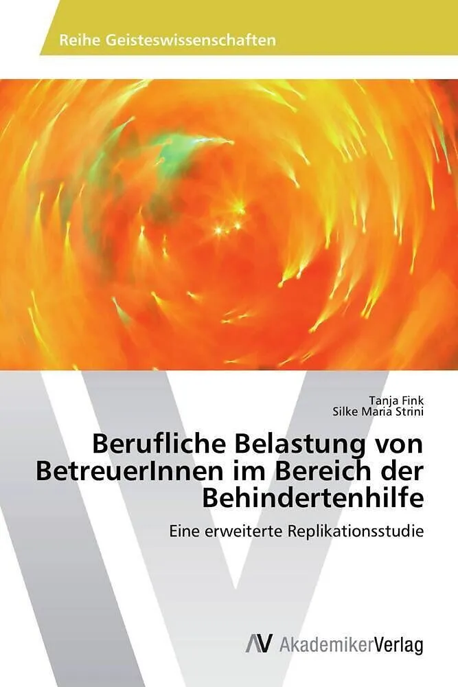 Berufliche Belastung von BetreuerInnen im Bereich der Behindertenhilfe