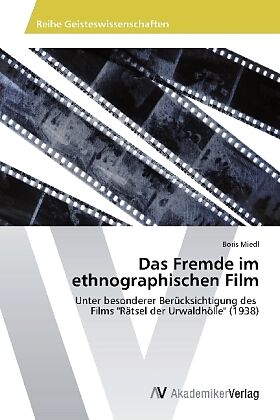 Das Fremde im ethnographischen Film