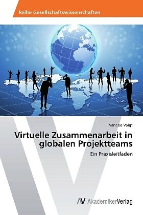 Virtuelle Zusammenarbeit in globalen Projektteams